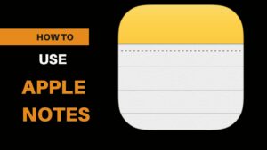 How to Use Apple Notes: The Complete Beginner’s Guide (2026)