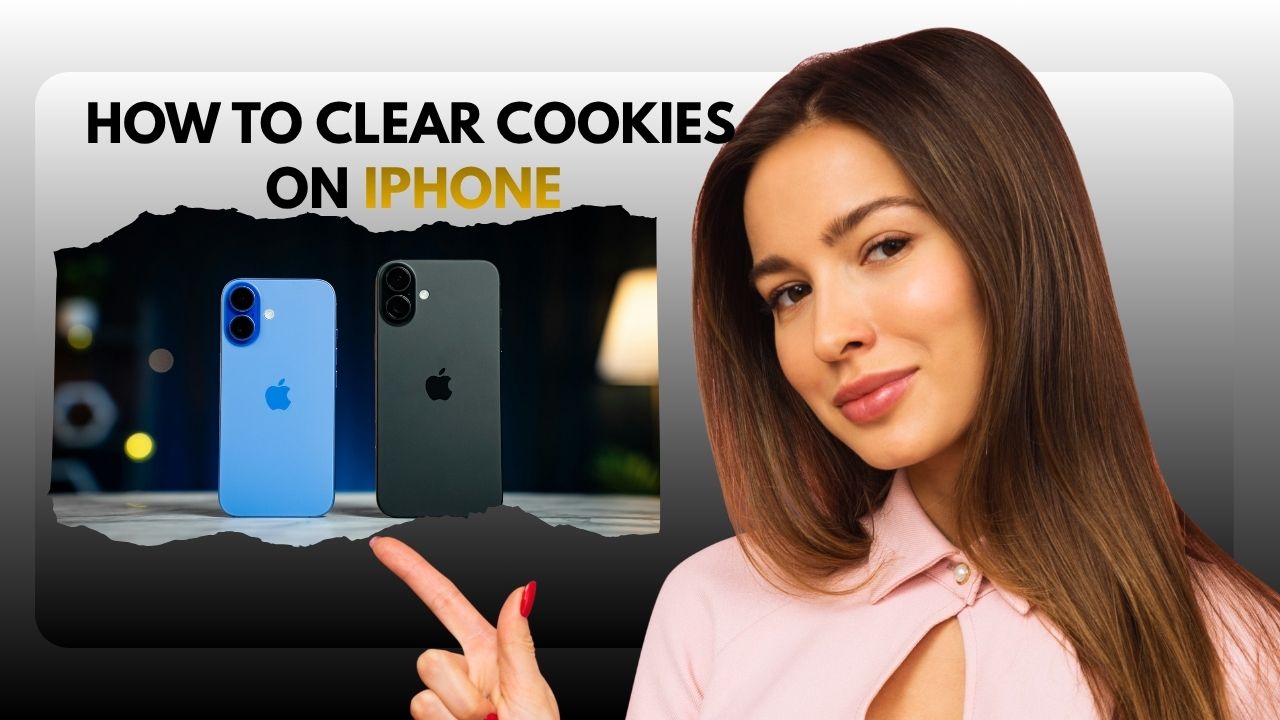Two iPhones, one blue and one black, are displayed alongside the text "How to Clear Cookies on iPhone." A hand points towards the phones.