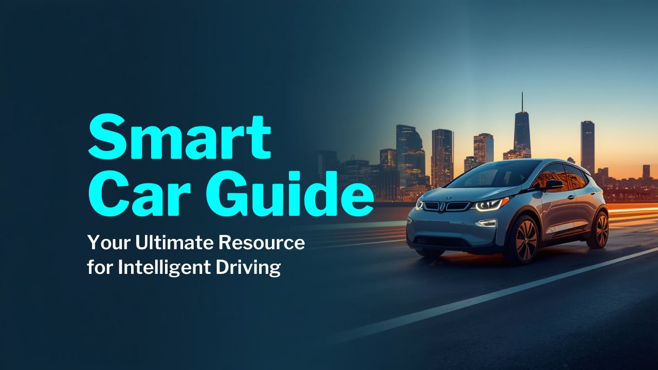Smart Car Guide: How Modern Connected Vehicles Work & Why They Matter