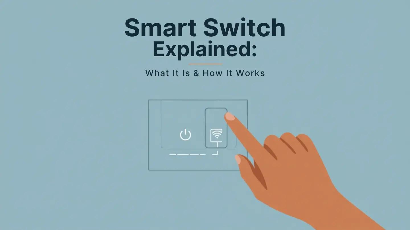 Smart Switch Explained: What It Is & How It Works