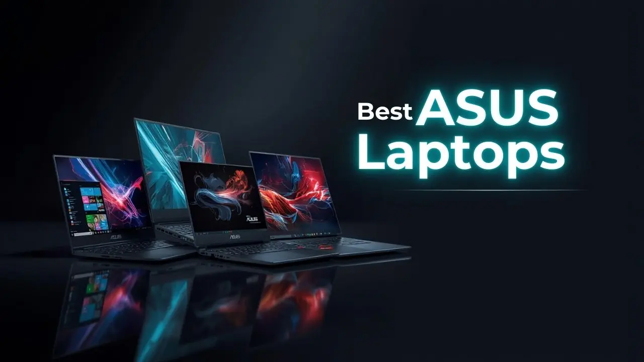 Best ASUS Laptops You Can Buy Today