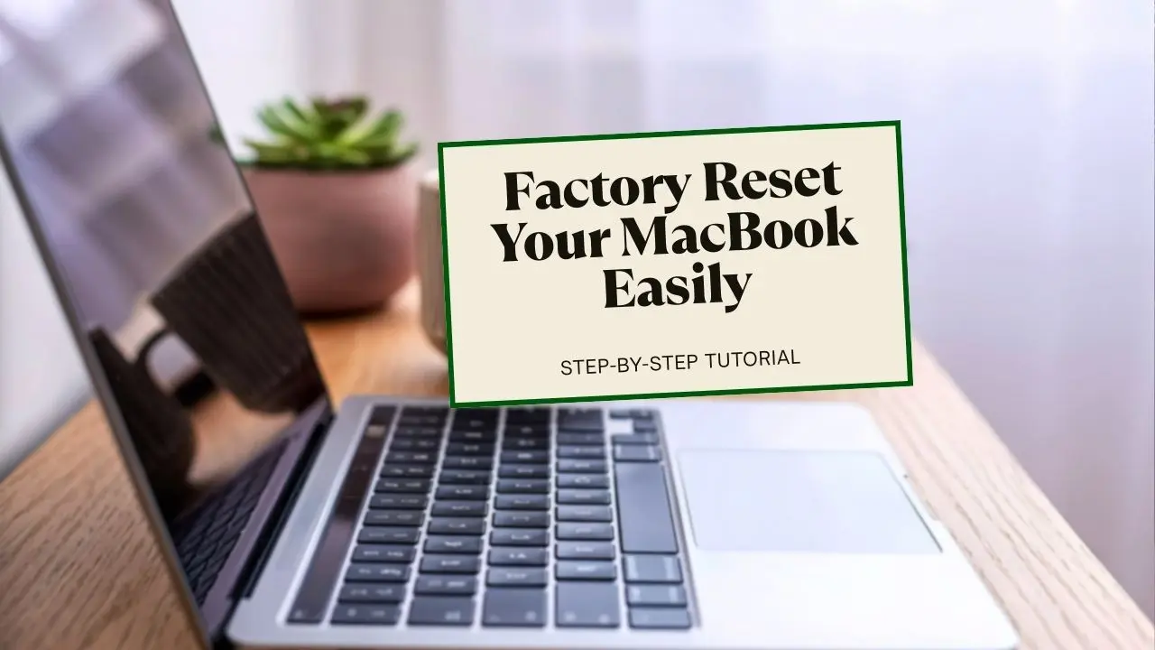 How to Factory Reset MacBook: A Step-by-Step Guide for macOS