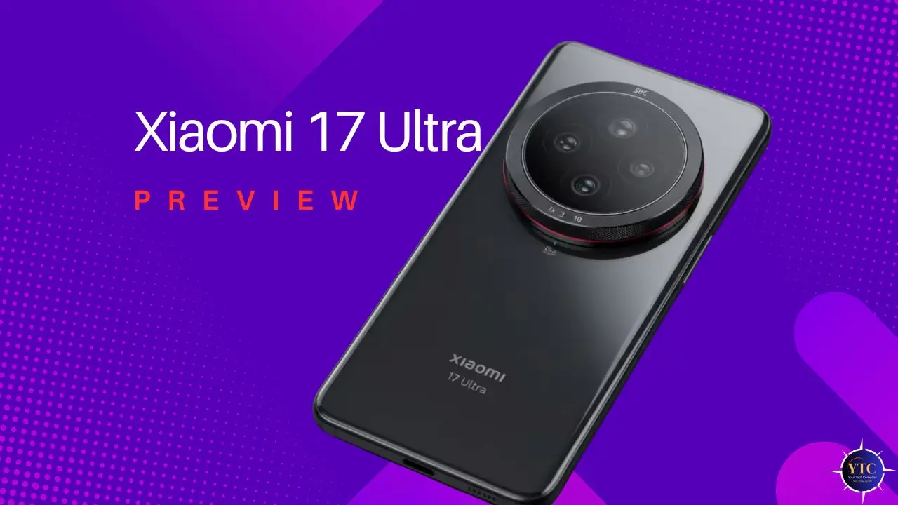 Xiaomi 17 Ultra Preview: What to Expect