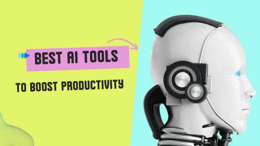 A split-color graphic titled “BEST AI TOOLS TO BOOST PRODUCTIVITY,” featuring a pink banner with arrows and a futuristic white robot head wearing headphones on a teal background, symbolizing intelligent automation and enhanced focus for modern professionals.