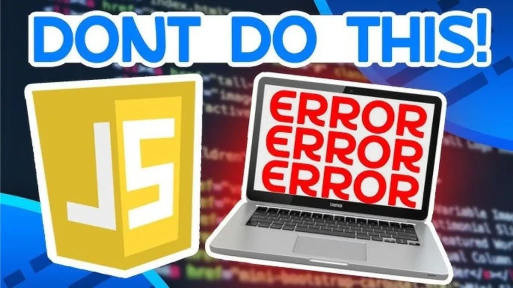 A bold graphic warning “DON’T DO THIS!” in blue text above a laptop screen filled with red “ERROR” messages, next to the JavaScript logo, illustrating common coding mistakes or pitfalls developers should avoid when writing JavaScript.