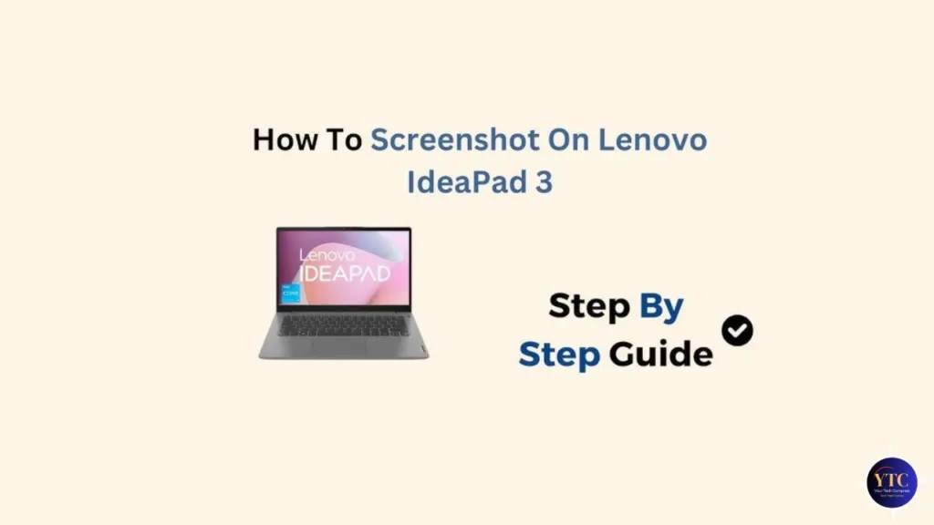 A clean promotional image titled “How To Screenshot On Lenovo IdeaPad 3 Step By Step Guide,” showing a gray Lenovo IdeaPad 3 laptop with its screen displaying the “Lenovo IDEAPAD” logo, alongside bold text and a checkmark icon, signaling a structured, user-friendly instructional resource.