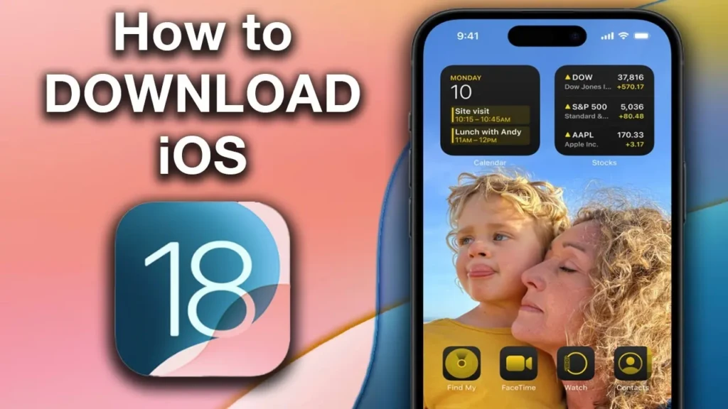 A promotional graphic titled “How to DOWNLOAD iOS” featuring the iOS 18 logo (blue-and-pink gradient “18”) beside an iPhone displaying widgets for Calendar and Stocks, and a photo of a woman and child, illustrating the update process and new home screen customization.