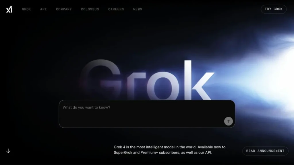 The xAI Grok homepage featuring a large translucent “Grok” title against a dark cosmic background, a central input field reading “What do you want to know?”, and text below stating “Grok 4 is the most intelligent model in the world. Available now to SuperGrok and Premium+ subscribers, as well as our API,” highlighting its launch and accessibility.