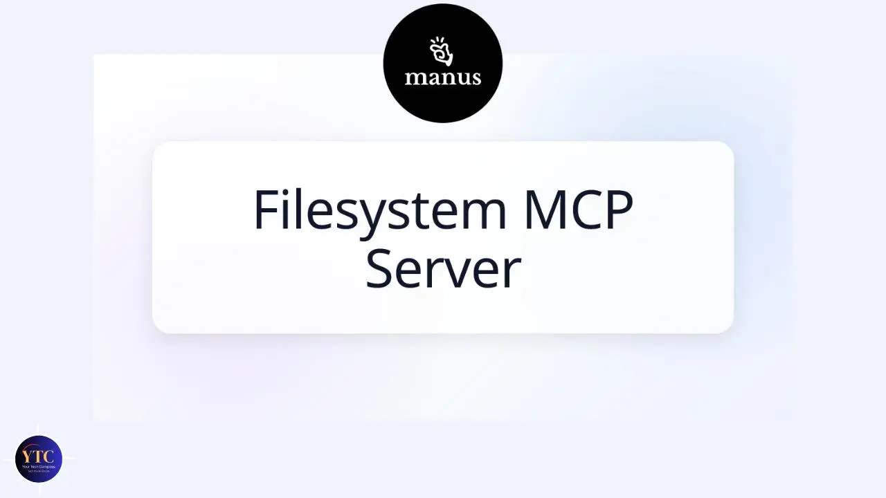 White background with a centered text box displaying "Filesystem MCP Server" in bold. Above, a black circle with a hand icon and "manus." Bottom left has a small blue logo with "YTC."