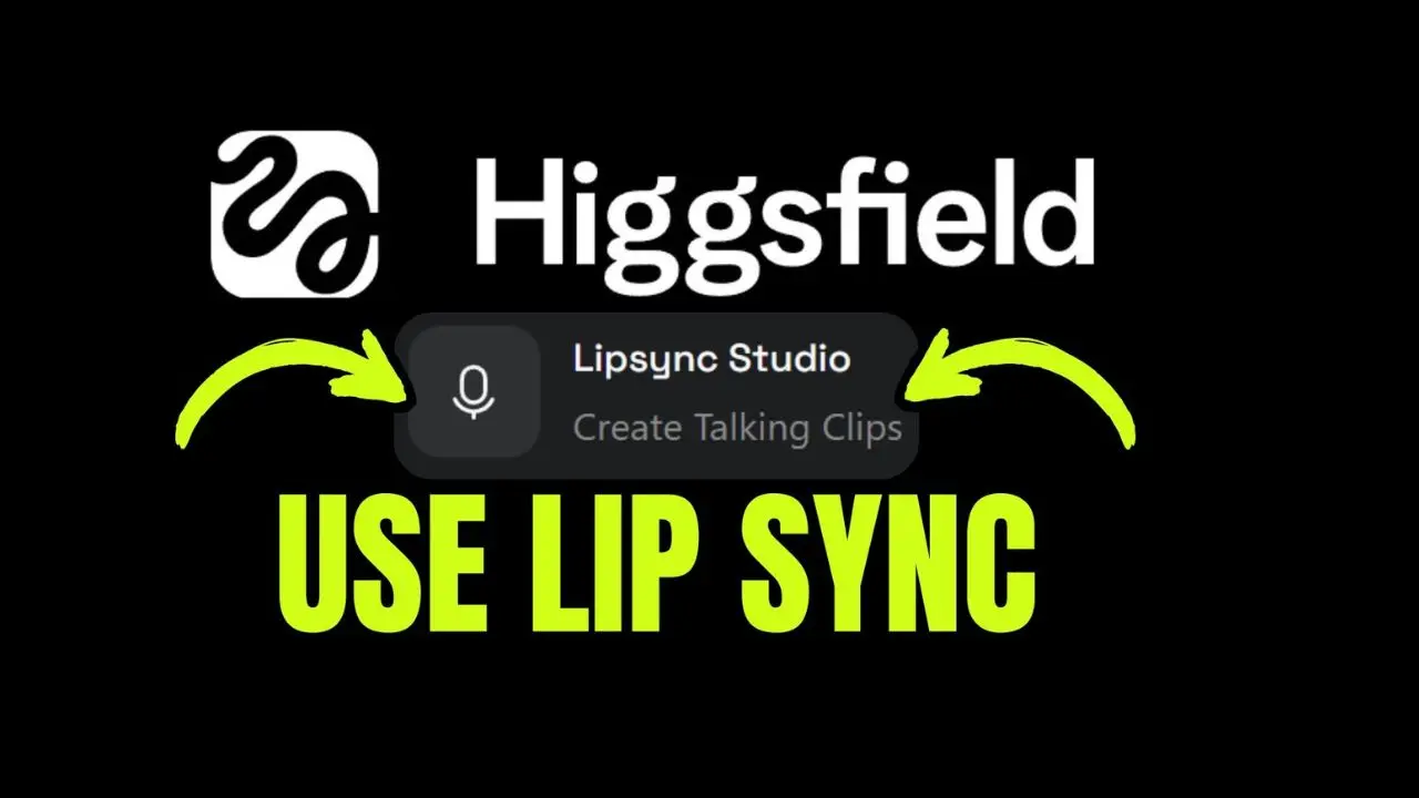 Black background with 'Higgsfield' logo at the top. Below, text reads 'Lipsync Studio, Create Talking Clips.' Large green text at the bottom says 'Use Lip Sync,' with green arrows pointing upward.