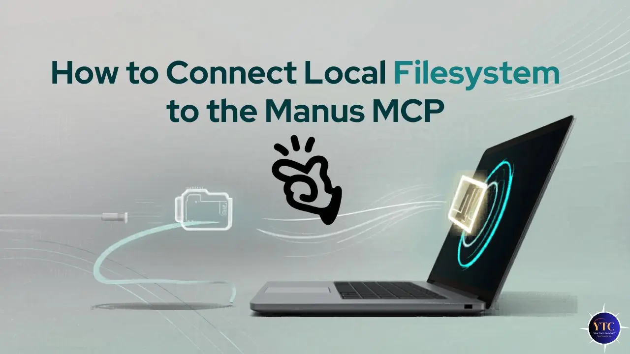 Illustration showing a laptop with swirling lines connecting to a file folder, symbolizing network connection. Text reads 'How to Connect Local Filesystem to the Manus MCP' with a pointing hand icon in the center.